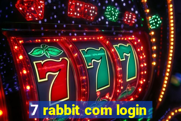 7 rabbit com login